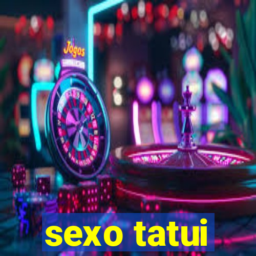 sexo tatui